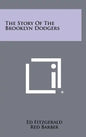 The Story Of The Brooklyn Dodgers - Hardcover