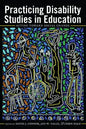 Practicing Disability Studies in Education: Acting Toward Social Change - Paperback