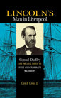 Lincoln's Man in Liverpool - Hardcover
