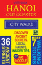 Vietnam Hanoi Old Quarter City Walks: Best 7 Walking Tours. Discover 36 Ancient Streets. Local Haunts, Insider Tips. - Paperback