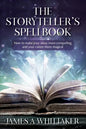 The Storyteller's Spellbook: How to make your ideas more compelling and your career more magical - Paperback