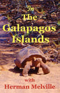 In the Galapagos Islands with Herman Melville, the Encantadas or Enchanted Isles - Paperback