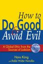 How to Do Good & Avoid Evil: A Global Ethic from the Sources of Judaism - Hardcover