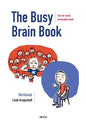 The Busy Brain Book: Care for easily overloaded minds. A workbook for children and adults. - Paperback