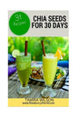 Chia Seeds for 30 Days: Discover How to Increase Your Energy, Control Weight, Lower Cholesterol, and Reduce Inflammation - Paperback