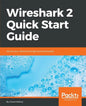 Wireshark 2 Quick Start Guide: Secure your network through protocol analysis - Paperback