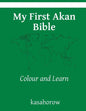 My First Akan Bible: Colour and Learn - Paperback