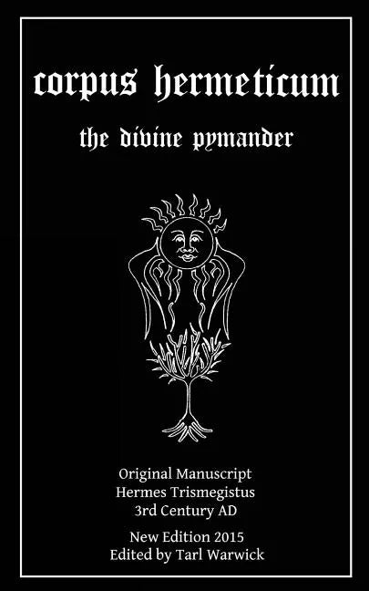 Corpus Hermeticum: The Divine Pymander - Paperback