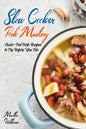 Slow Cooker Pork Mastery: Crock-Pot Pork Recipes to Try Before You Die: 850 Insanely Delicious and Nutritious Recipes for Your Slow Cooker! - Paperback