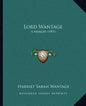 Lord Wantage: A Memoir (1907) - Paperback