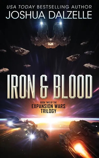 Iron & Blood: Book Two of The Expansion Wars Trilogy - Paperback