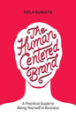 The Human Centered Brand: A Practical Guide to Being Yourself in Business - Paperback