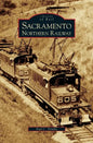 Sacramento Northern Railway - Hardcover