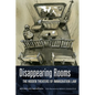 Disappearing Rooms: The Hidden Theaters of Immigration Law - Hardcover
