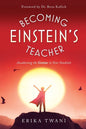 Becoming Einstein's Teacher: Awakening the Genius in Your Students - Paperback