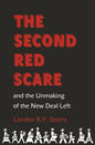 The Second Red Scare and the Unmaking of the New Deal Left - Paperback