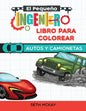 El Pequeño Ingeniero - Libro Para Colorear - Autos y Camionetas - Paperback