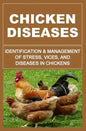 Chicken Diseases: Identification And Management of Stress, Vices, And Diseases In Chickens - Paperback