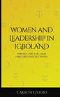Women and Leadership in Igboland: Omoku, Ime Chi, Omugwuo Institute - Paperback