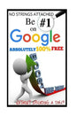 Be #1 On Google Absolutely 100% Free.: SEO is short for Search Engine Optimization, and there is nothing really mystical about it. YOU MIGHT HAVE HEAR - Paperback