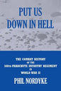 Put Us Down In Hell: The Combat History of the 508th Parachute Infantry Regiment in World War II - Paperback