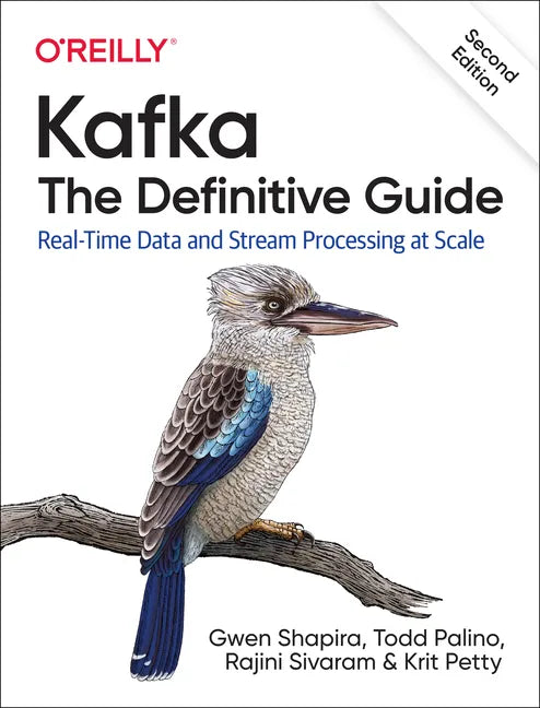 Kafka: The Definitive Guide: Real-Time Data and Stream Processing at Scale - Paperback