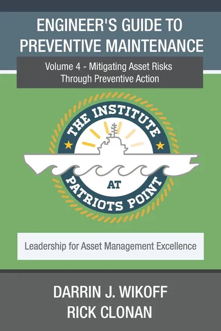 Engineer's Guide to Preventive Maintenance: Mitigating Asset Risks Through Preventive Action - Paperback