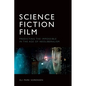 Science Fiction Film: Predicting the Impossible in the Age of Neoliberalism - Paperback