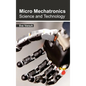 Micro Mechatronics: Science and Technology - Hardcover