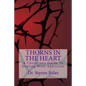 Thorns In The Heart: A Christian's Guide To Dealing With Addiction - Paperback