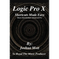 Logic Pro X Shortcuts Made Easy: From Basics to Mastery: The Essential Shortcuts Every Producer Needs - Paperback