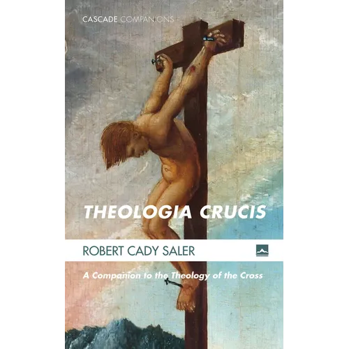Theologia Crucis: A Companion to the Theology of the Cross - Paperback