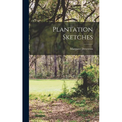 Plantation Sketches - Hardcover