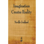 Imagination Creates Reality - Hardcover