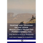 Hunting and Trapping on the Upper Magalloway River and Parmachenee Lake: First Winter in the Maine Wilderness - Paperback