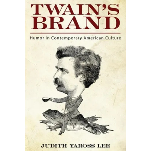 Twain's Brand: Humor in Contemporary American Culture - Paperback