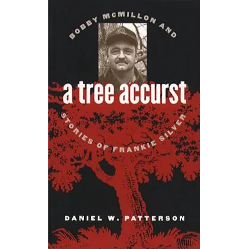 A Tree Accurst: Bobby McMillon and Stories of Frankie Silver - Paperback