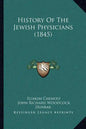 History Of The Jewish Physicians (1845) - Paperback