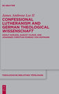 Confessional Lutheranism and German Theological Wissenschaft: Adolf Harleß, August Vilmar, and Johannes Christian Konrad Von Hofmann - Hardcover