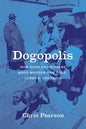 Dogopolis: How Dogs and Humans Made Modern New York, London, and Paris - Hardcover