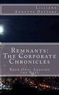 Remnants: The Corporate Chronicles: Book One: Leaving the Nest - Paperback