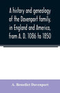 A history and genealogy of the Davenport family, in England and America, from A. D. 1086 to 1850 - Paperback