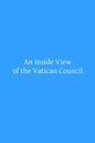 An Inside View of the Vatican Council: In the Speech of the Most Reverend Archbishop Kenrick of Saint Louis - Paperback