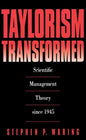 Taylorism Transformed: Scientific Management Theory Since 1945 - Paperback