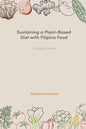 Sustaining a Plant-Based Diet with Filipino Food - Paperback