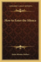 How to Enter the Silence - Paperback