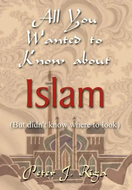 All You Wanted to Know about Islam (But didn't know where to look) - Hardcover