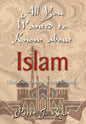 All You Wanted to Know about Islam (But didn't know where to look) - Hardcover