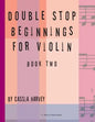 Double Stop Beginnings for Violin, Book Two - Paperback