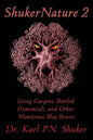 ShukerNature (Book 2): Living Gorgons, Bottled Homunculi, and Other Monstrous Blog Beasts - Paperback